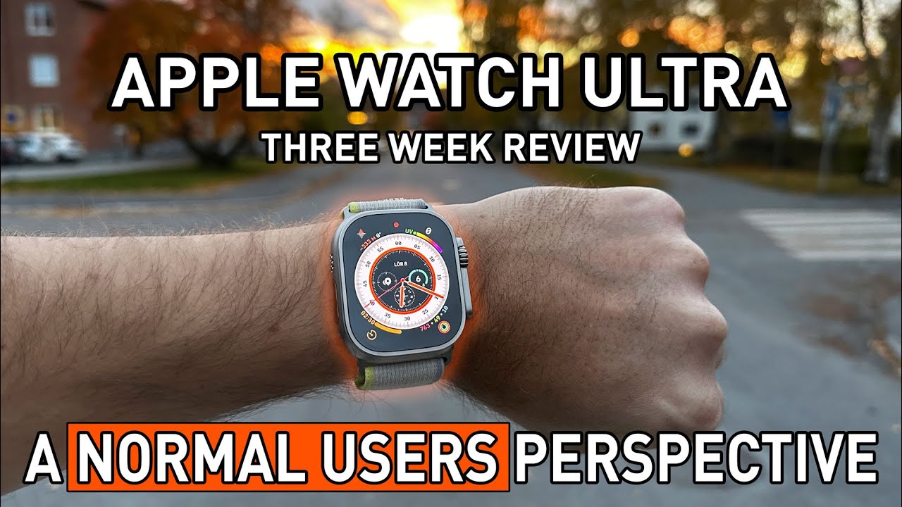 Apple Watch Ultra Review: A Normal Persons Perspective